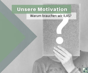 Motivation für ILAS